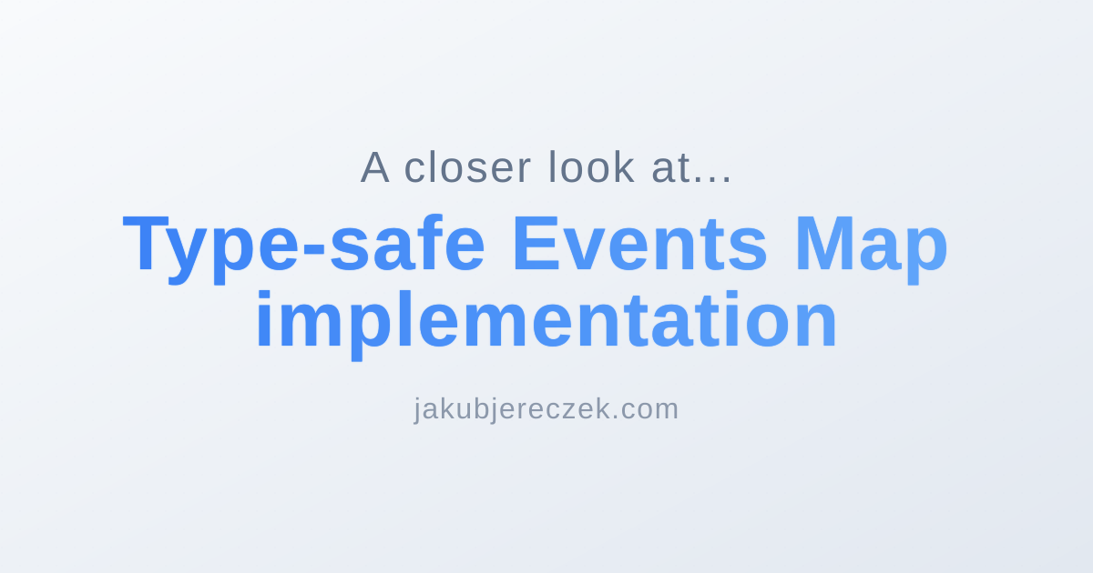Type-safe Events Map implementation