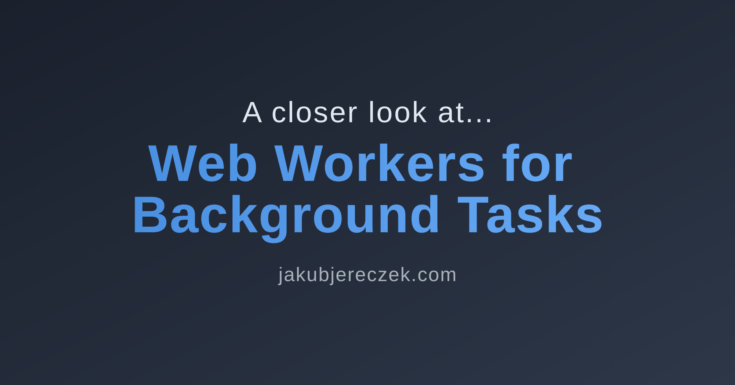 Web Workers for Background Tasks