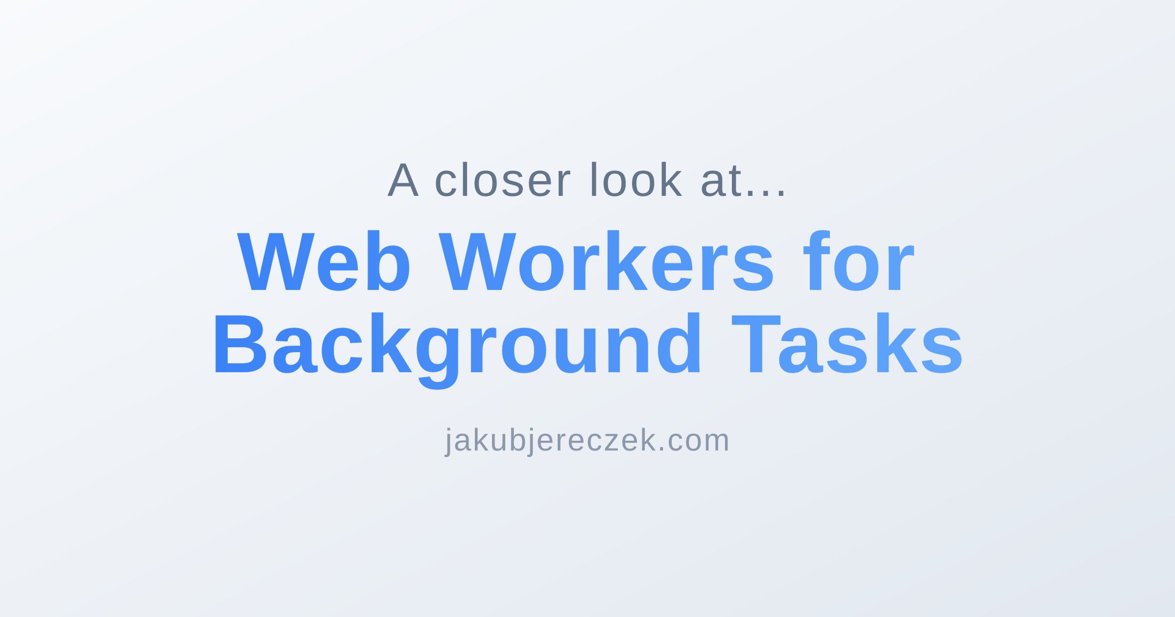 Web Workers for Background Tasks